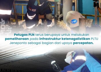 PLN Terus Dorong Percepatan Pemeliharaan Infrastruktur Ketenagalistrikan di Sistem Sulawesi, Turnkan Lebih dari 230 Petugas Teknik